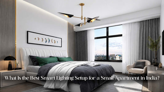 What Is the Best Smart Lighting Setup for a Small Apartment in India?
